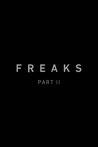 Freaks Part II